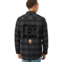 All I Need Is K Pop And Boba Bubble Tea Funny Flannel Shirt | Artistshot