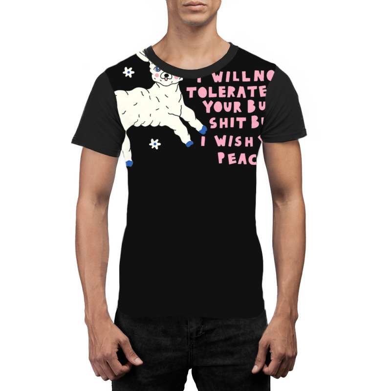 I Will Not Tolerate Your Bull Shit But I Wish You Peace Graphic T-shirt | Artistshot