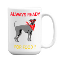 Always Ready For Food 15 Oz Coffee Mug | Artistshot