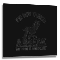 I'm Not Taking A Break My Code Is Compiling Coder Programmer Metal Print Square | Artistshot