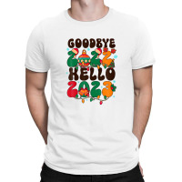 Goodbye 2022 Hello 2023 Happy New Year 2023 Christmas Groovy T-shirt | Artistshot