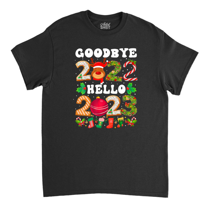 Goodbye 2022 Hello 2023 Happy New Year Christmas Funny Classic T-shirt | Artistshot