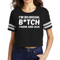 I'm Bilingual Btch I Haha And Jaja Apparel Scorecard Crop Tee | Artistshot