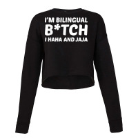 I'm Bilingual Btch I Haha And Jaja Apparel Cropped Sweater | Artistshot