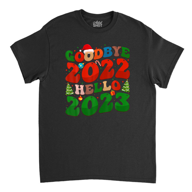 Goodbye 2022 Hello 2023 Retro Groovy Christmas New Year 2023 Classic T-shirt | Artistshot