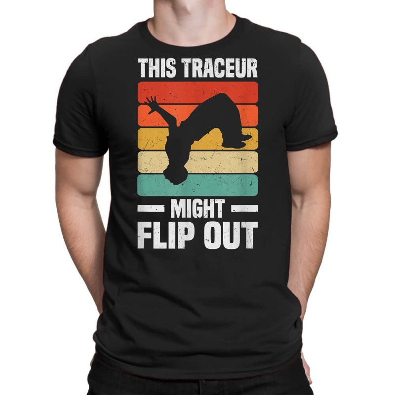 This Freerunner Might Flip Out   Freerunning Parkour T Shirt T-shirt | Artistshot