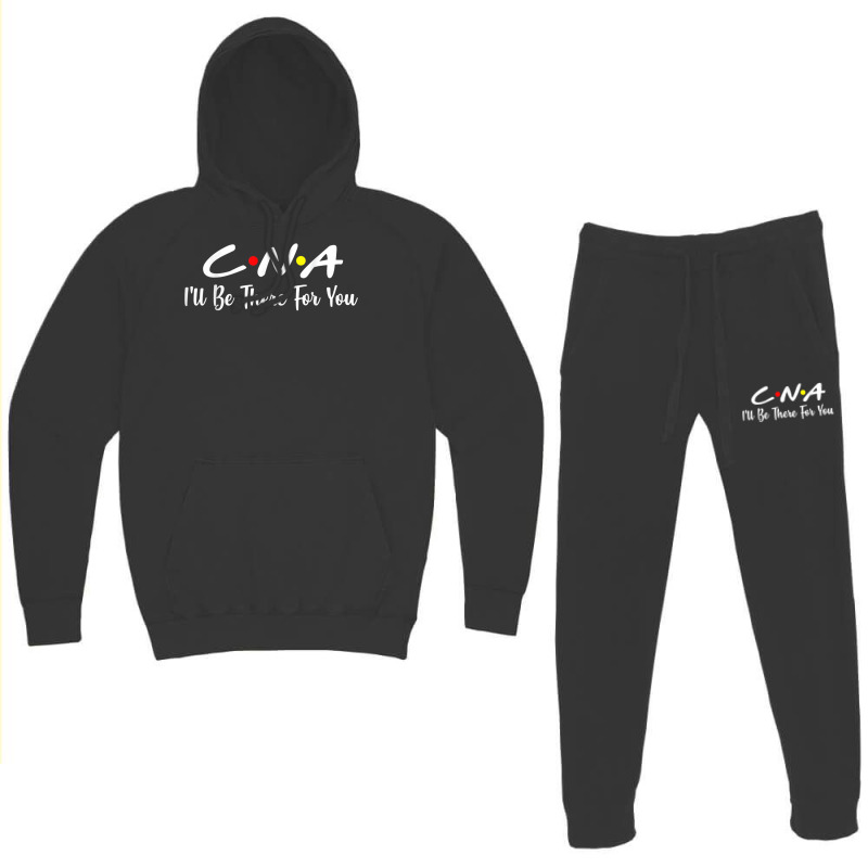 Cna  Cna Ill Be There For You Gift Nursing Hoodie & Jogger Set | Artistshot