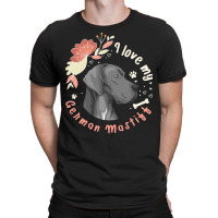 German Mastiff T  Shirt I Love My German Mastiff Dog Gift Idea T  Shir T-shirt | Artistshot