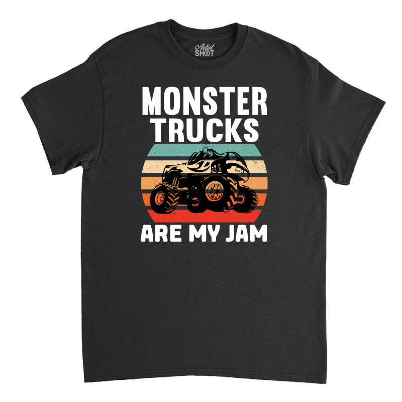 Monster Trucks Are My Jam Cool Monster Truck Classic T-shirt by Olodzn | Artistshot