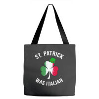 St. Patrick Was Italian St Patricks Day Tote Bags | Artistshot