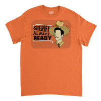 Sheriff Always Ready Classic T-shirt | Artistshot