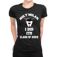 Holy Molar I Did It Dental Hygienist Graduation Class 2022 Premium Ladies Fitted T-shirt | Artistshot