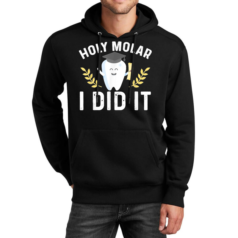 Holy Molar I Did Dentist Student Dental School Graduation Unisex Hoodie by TROYHADLEYTRAVIS | Artistshot