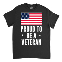 Proud To Be A Veteran With American Flag Classic T-shirt | Artistshot