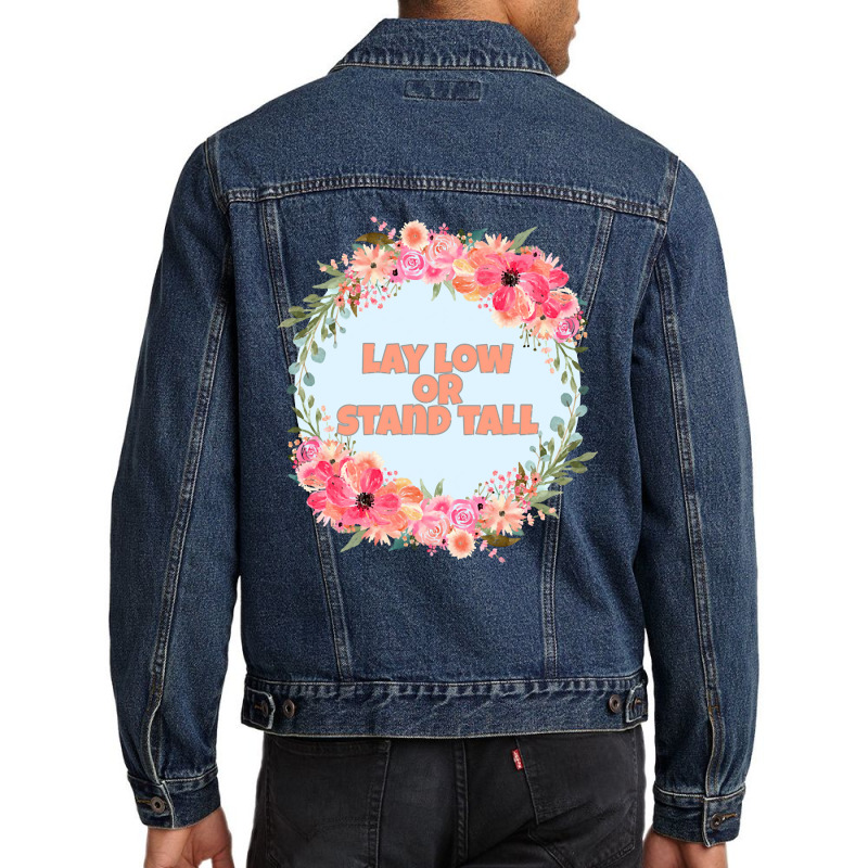 Lay Low And Stand Tall Men Denim Jacket | Artistshot