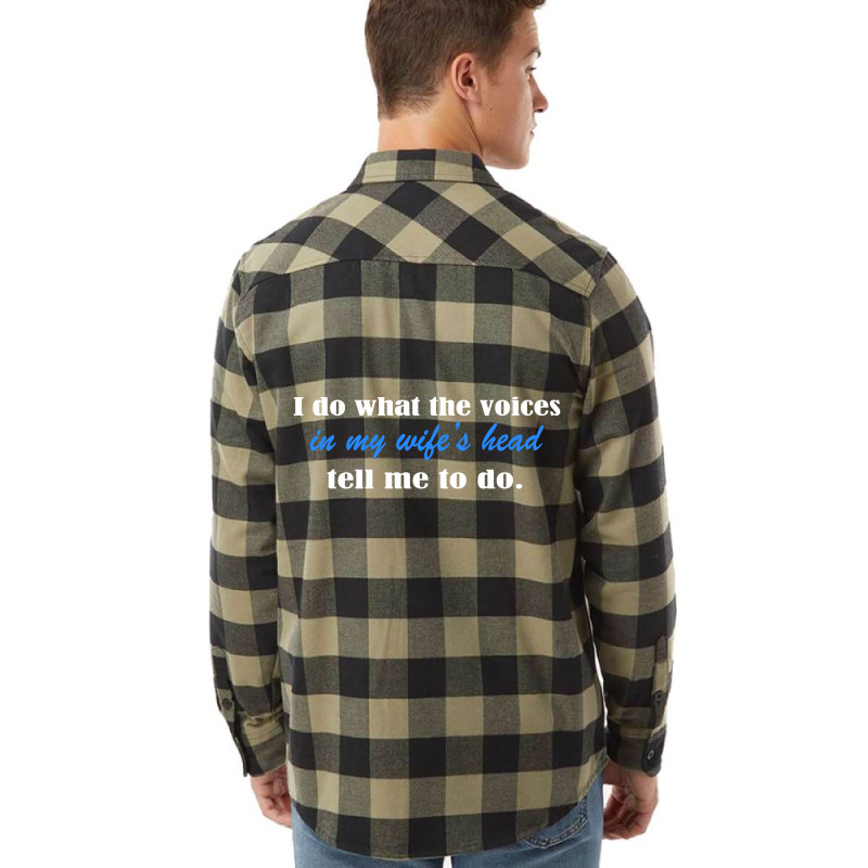 I Do What The Voices In My Wifes Head Flannel Shirt | Artistshot