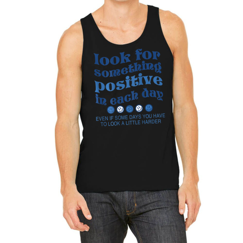 Look For Something Positive In Each Day Smile Tank Top | Artistshot