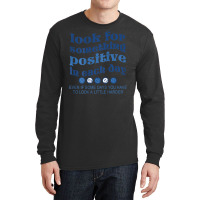 Look For Something Positive In Each Day Smile Long Sleeve Shirts | Artistshot