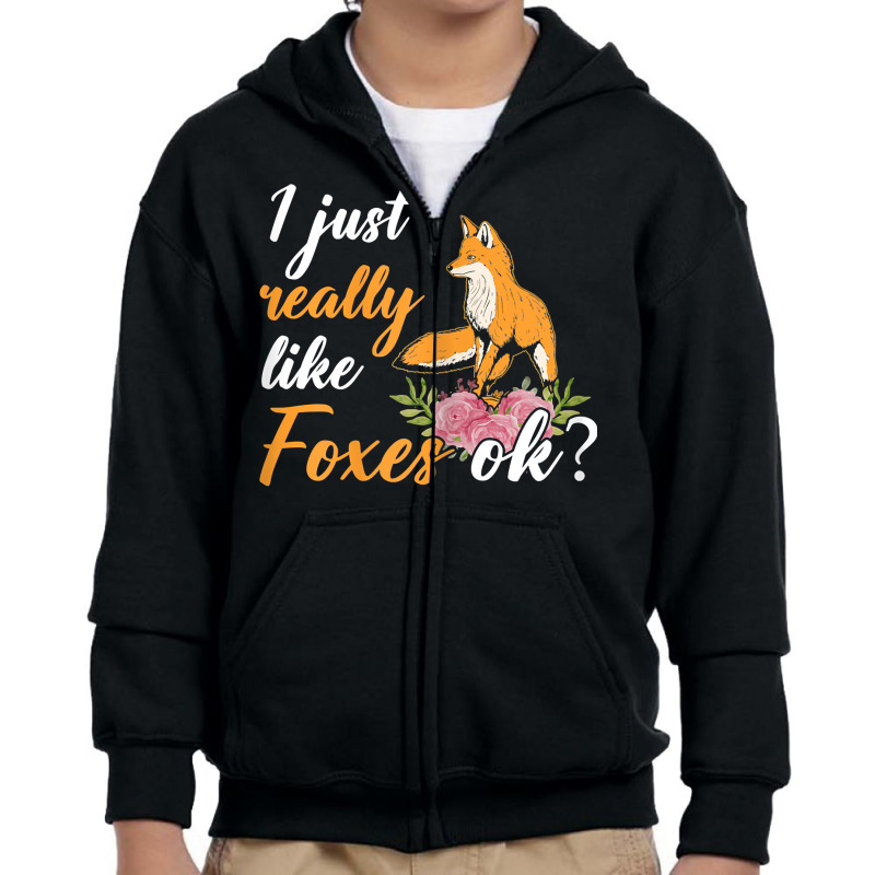 Animal Fox Cute Kids I Just Really Like Foxes Ok T Shirt Youth Zipper Hoodie by alicakarste3vs | Artistshot