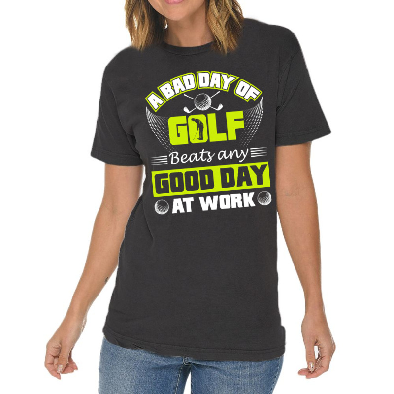 A Bad Day Of Golf Beats Any Good Day At Work Vintage T-Shirt by Milne Charlton | Artistshot