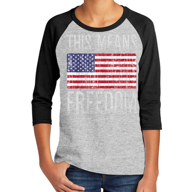 Veteran American Flag Patriotic This Means Freedom Youth 3/4 Sleeve by seifertmurryq3jmxs | Artistshot