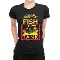 Ask Me About My Fish  Funny Aquariums Saltwater Fish Tanks T Shirt Ladies Fitted T-shirt | Artistshot