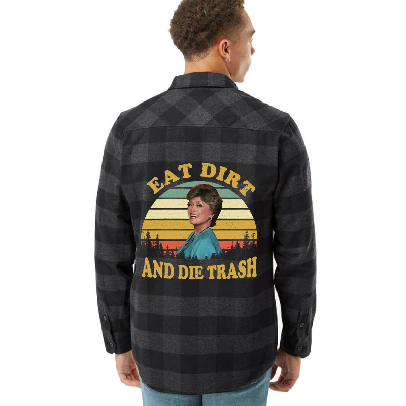 Eat Dirt And Die Trash Funny Quotes Movie Fans Gift Flannel Shirt by Box Bingham | Artistshot