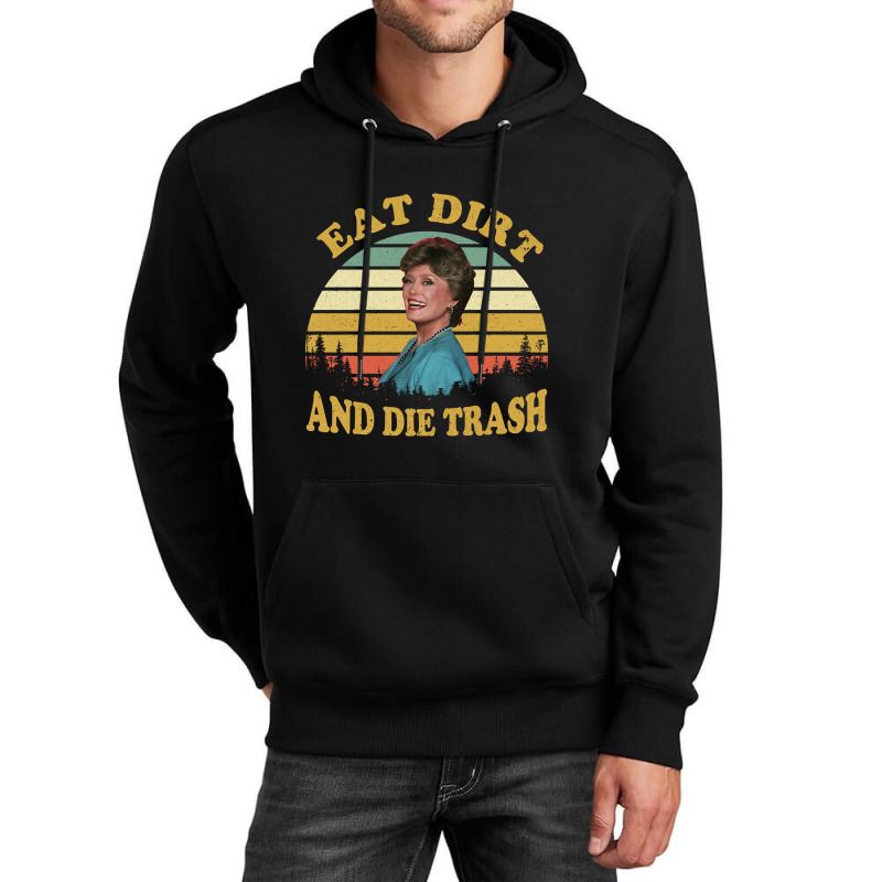 Eat Dirt And Die Trash Funny Quotes Movie Fans Gift Unisex Hoodie by Box Bingham | Artistshot