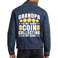 Coin Collecting Is My Game   Numismatist Coin Lover Grandpa T Shirt Men Denim Jacket | Artistshot