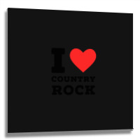 I Love Country Rock Metal Print Square | Artistshot