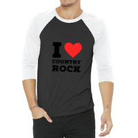 I Love Country Rock 3/4 Sleeve Shirt | Artistshot