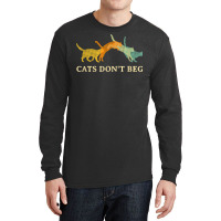 Cats Don't Beg Cat Mom Funny Cat Dad Humor Sayings T Shirt Long Sleeve Shirts | Artistshot