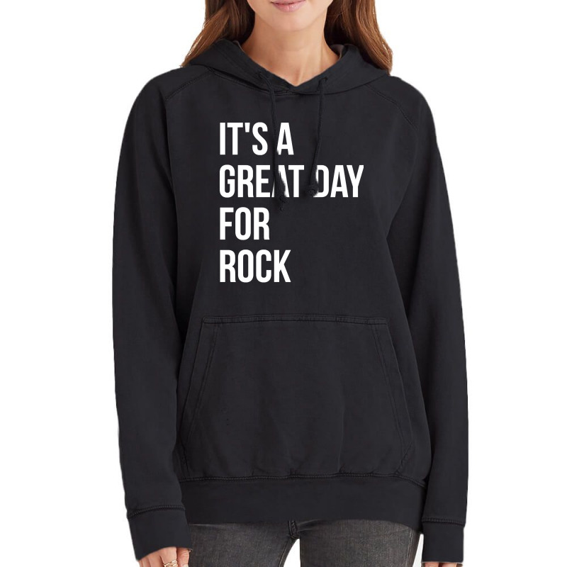 Funny And Awesome It Is A Great Day For Rock Saying Quote Gift Gifts F Vintage Hoodie by Jerhogen528 | Artistshot