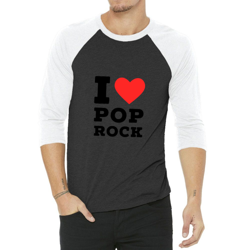 I Love Pop Rock 3/4 Sleeve Shirt | Artistshot