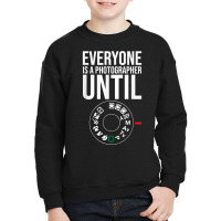 Everyone Is A Photographer Until Manual Mode Funny Camera T Shirt Youth Sweatshirt | Artistshot