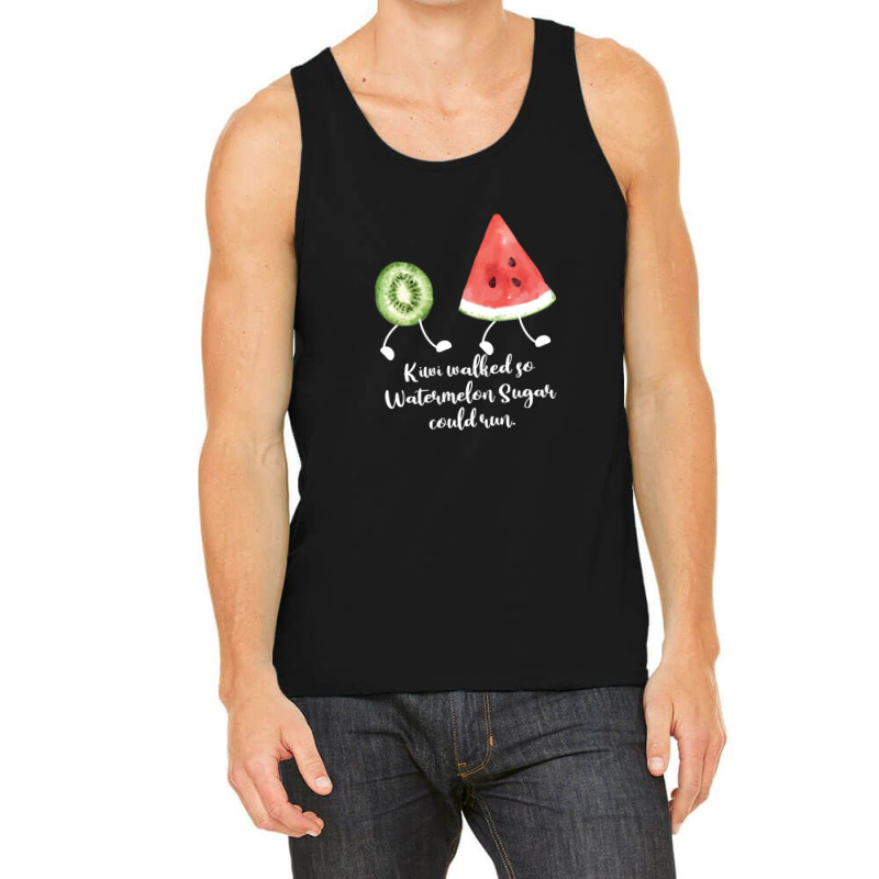 Kiwi Walked So Watermelon Sugar Could Run For Dark Tank Top | Artistshot