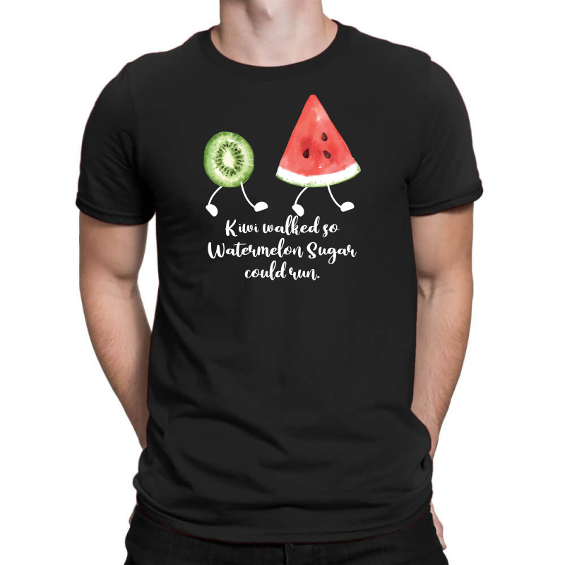 Kiwi Walked So Watermelon Sugar Could Run For Dark T-shirt | Artistshot