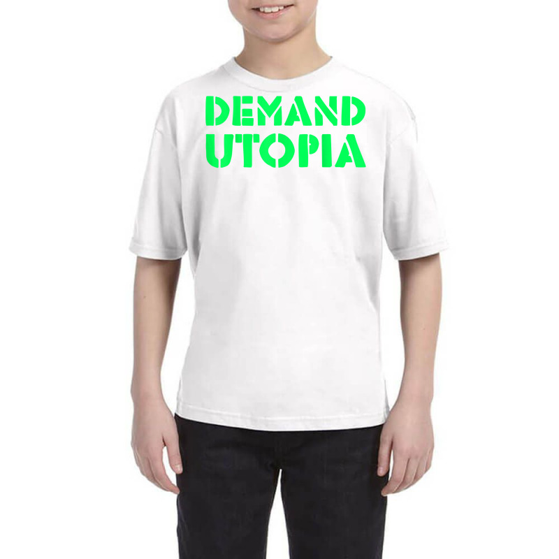 Demand Utopia Progressive Activist Solarpunk Positive Future T Shirt Youth Tee by alicakarste3vs | Artistshot