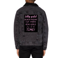 Silly Girls! Black Friday Is For Amateurs Real Girls Shop All The Time Unisex Sherpa-lined Denim Jacket | Artistshot