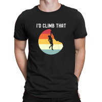 I'd Climb That T-shirt | Artistshot