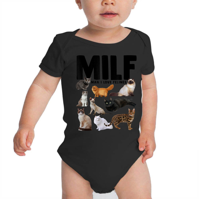 Milf Man I Love Felines Cats Baby Bodysuit | Artistshot