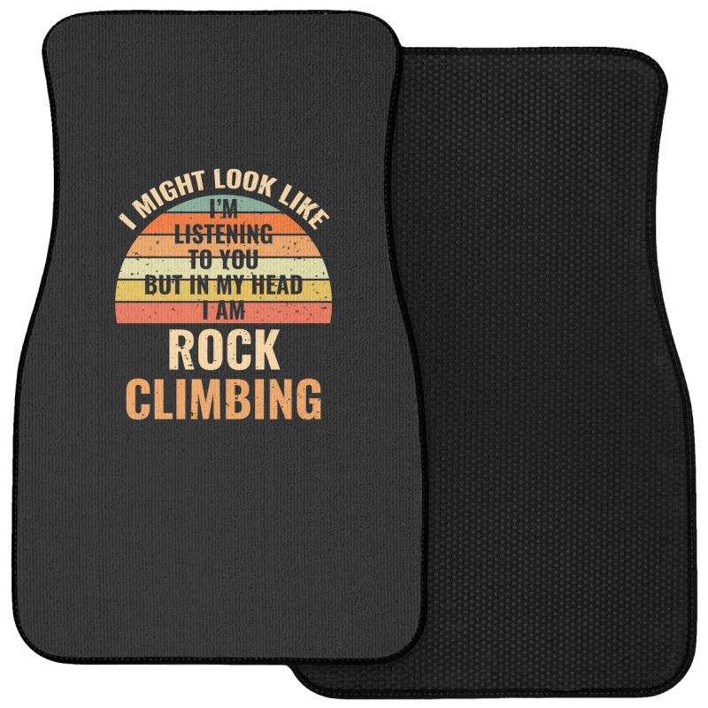 I'm Not Listening In My Head Funny Rock Climbing Gift Front Car Mat | Artistshot