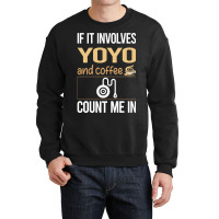 If It Involves Coffee Yoyo Yo-yo Crewneck Sweatshirt | Artistshot