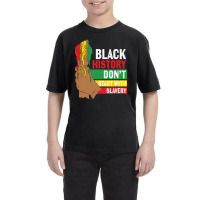 Black History Don't Start With Slavery Youth Tee | Artistshot