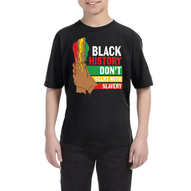 Black History Don't Start With Slavery Youth Tee by Sierra Dennis | Artistshot