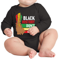 Black History Don't Start With Slavery Long Sleeve Baby Bodysuit | Artistshot