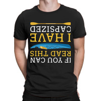 If You Can Read This I Have Capsized-pd8cl T-shirt | Artistshot