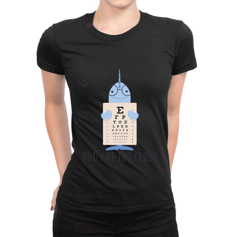 If You Can Read This You Are Too Close-zrzmn Ladies Fitted T-Shirt by Ledford Leslie | Artistshot