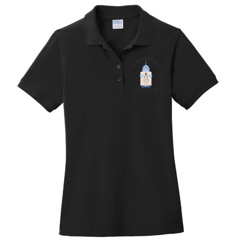 If You Can Read This You Are Too Close-zrzmn Ladies Polo Shirt by Ledford Leslie | Artistshot