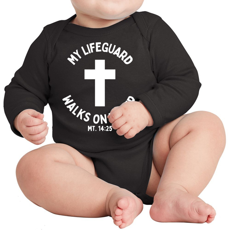 My Lifeguard Walks On Water Jesus Christ Christian Faith Long Sleeve Baby Bodysuit by Min06 | Artistshot